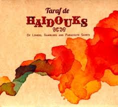 Taraf de Haidouks, Of Lovers, Gamblers & Parachute Skirts.jpg